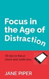 Focus in the Age of Distraction