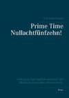 Prime Time Nullachtfünfzehn!