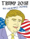 Trump 2018! Off-Color Wall Calendar