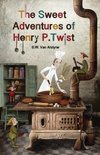 The Sweet Adventures of Henry P. Twist