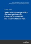 Spekulative Optionsgeschäfte aus vertragsrechtlicher, handelsbilanzrechtlicher und steuerrechtlicher Sicht