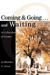 Coming & Going . . . and Waiting
