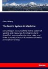 The Metric System in Medicine