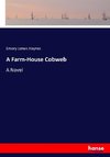 A Farm-House Cobweb