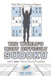 The World's Most Difficult Sudoku | Only Play if You're an Expert | with 200+ Very Hard Puzzles