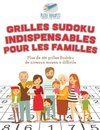 Grilles Sudoku indispensables pour les familles | Plus de 300 grilles Sudoku de niveaux moyen à difficile