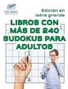 Libros con más de 240 sudokus para adultos | Edición en letra grande