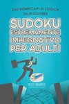 Sudoku estremamente impegnativo per adulti | 242 rompicapi di logica da risolvere