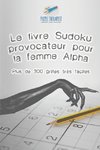 Le livre Sudoku provocateur pour la femme Alpha | Plus de 300 grilles très faciles