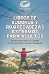 Libros de sudokus y rompecabezas extremos para adultos | Te mantendrán ocupado (más de 240 rompecabezas)