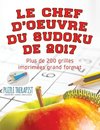 Le chef-d'oeuvre du Sudoku de 2017 | Plus de 200 grilles imprimées grand format