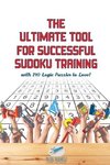 The Ultimate Tool for Successful Sudoku Training | with 240 Logic Puzzles to Love!