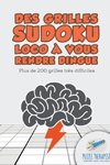 Des grilles Sudoku Loco à vous rendre dingue | Plus de 200 grilles très difficiles