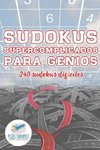 Sudokus supercomplicados para genios | 240 sudokus difíciles