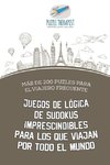 Juegos de lógica de sudokus imprescindibles para los que viajan por todo el mundo | Más de 200 puzles para el viajero frecuente