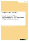 Towards Marketing TVE and Entrepreneurship for even Development by Nigerian Media and Schools