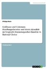 Goffmans und Colemans Handlungstheorien und deren Aktualität im Vergleich. Dramaturgisches Handeln vs. Rational Choice