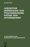 Vorzeitige Beendigung von Finanzierungen. Rating von Unternehmen