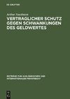 Vertraglicher Schutz gegen Schwankungen des Geldwertes