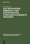 Das besondere Erbrecht der sogenannten Foralrechtsgebiete Spaniens