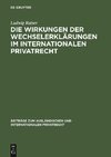 Die Wirkungen der Wechselerklärungen im internationalen Privatrecht