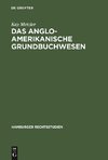 Das anglo-amerikanische Grundbuchwesen