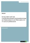 Georg Cantor und sein Unendlichkeitsbegriff. Auseinandersetzung mit Mathematikern und Philosophen des 19. und 20. Jahrhunderts