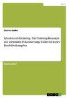 Sportmentaltraining. Ein Trainingskonzept zur mentalen Fokussierung während eines Kraftdreikampfes