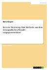 Reverse Mentoring. Eine Methode, um dem demografischen Wandel entgegenzuwirken?