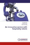 An innovative service with hospitality robots