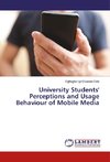 University Students' Perceptions and Usage Behaviour of Mobile Media