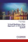 Virtual Banking a New Approach in Financing System