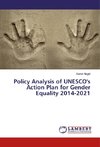 Policy Analysis of UNESCO's Action Plan for Gender Equality 2014-2021