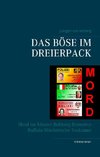 Das Böse im Dreierpack