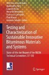 Testing and Characterization of Sustainable Innovative Bituminous Materials and Systems