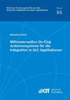 Millimeterwellen On-Chip Antennensysteme für die Integration in SoC Applikationen