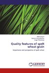 Quality features of spelt wheat grain