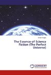 The Essence of Science Fiction (The Perfect Universe)