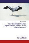 How Disabled People's Organizations (DPOS) make them Success?