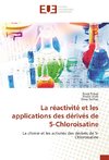 La réactivité et les applications des dérivés de 5-Chloroisatine