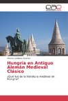 Hungría en Antiguo Alemán Medieval Clásico