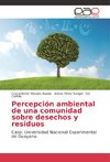 Percepción ambiental de una comunidad sobre desechos y residuos