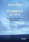 FRAMMENTI DI VITA - Parole in caduta libera - Parte Seconda