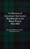 In Memory of Lieutenant Ian Lester MacDonald of the Black Watch, 1923-1945