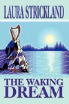 THE WAKING DREAM