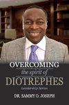 Overcoming the spirit of DIOTREPHES