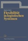 Flexibilität in logistischen Systemen