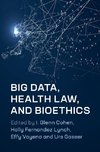 Big Data, Health Law, and Bioethics