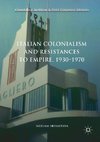 Italian Colonialism and Resistances to Empire, 1930-1970