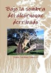 Bajo la sombra del alcornoque derribado